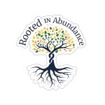 rooted-in-abundance-die-cut-round-stickers_1688409809122
